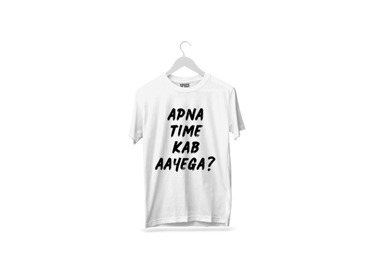 Apna Time Kab Aayega Printed White Half Sleeve Cotton T-Shirt.