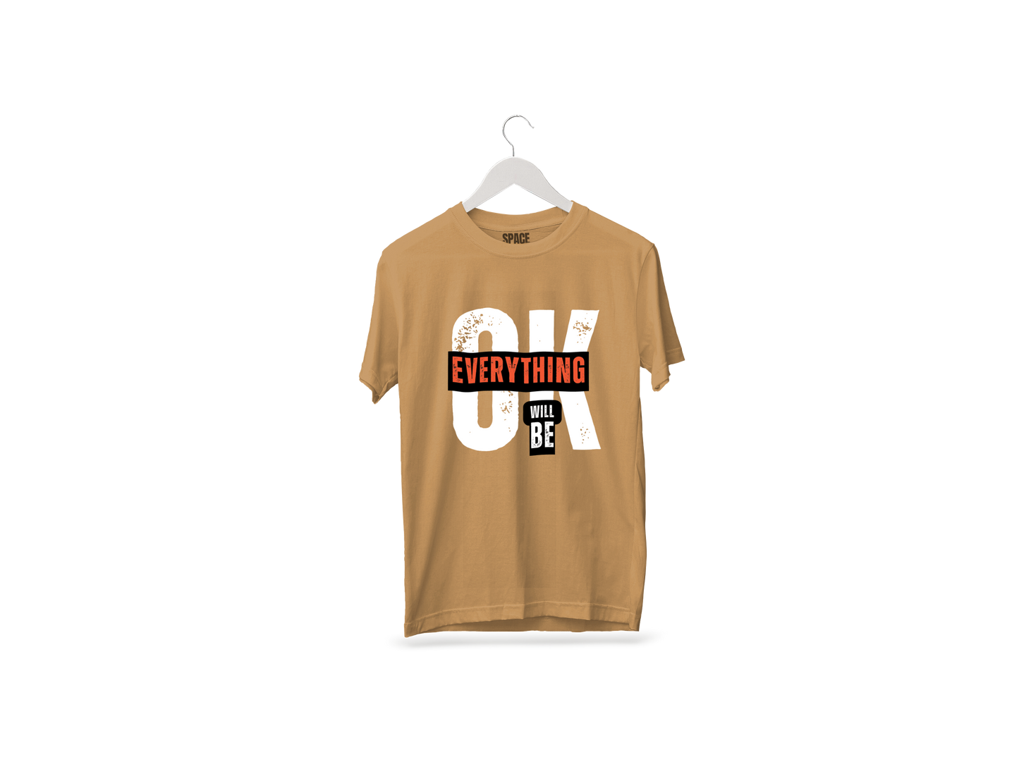 Every Thing Will Be OK Printed Beige Half Sleeve Cotton T-Shirt.