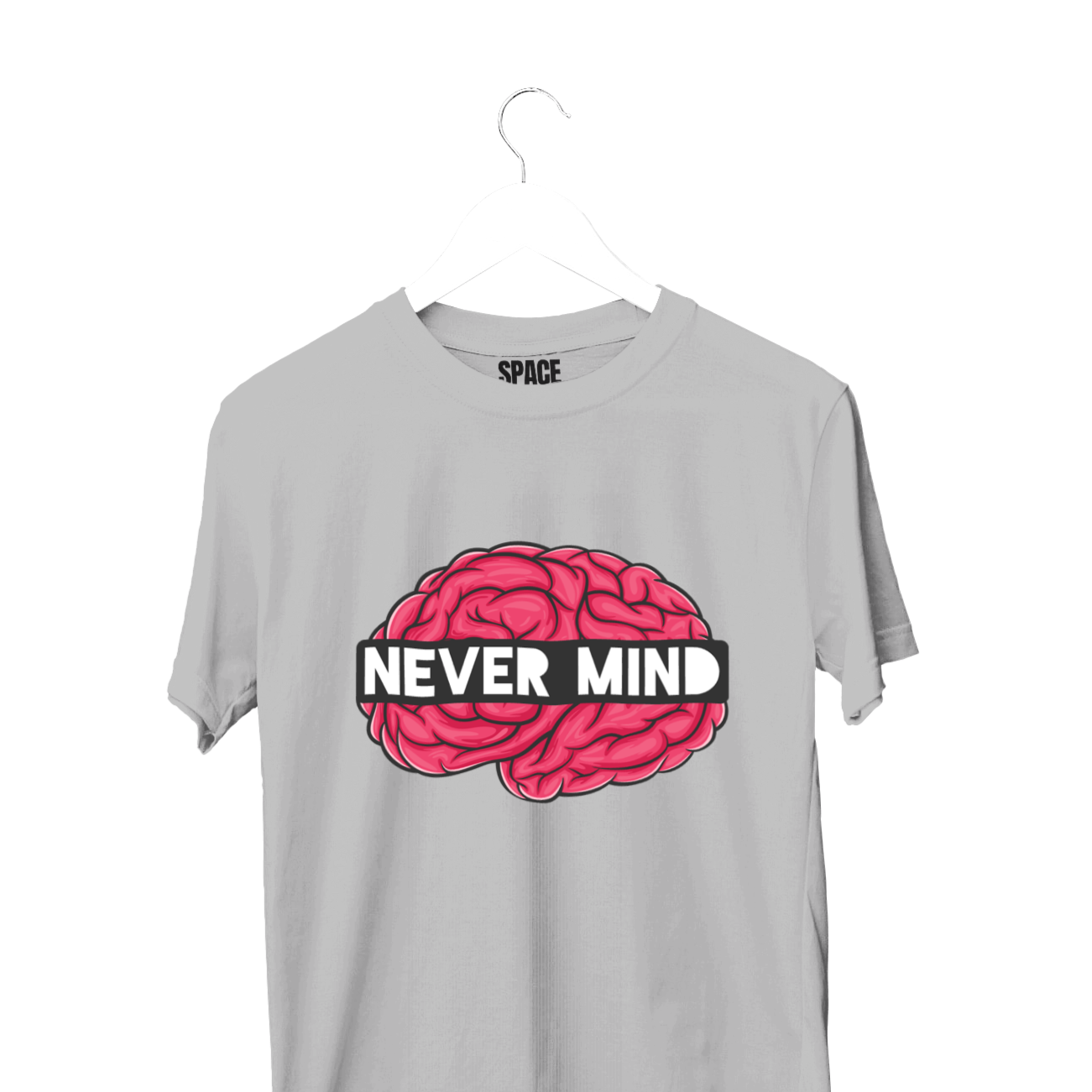 Never Mind Printed Gray Half Sleeve Cotton T-Shirt.