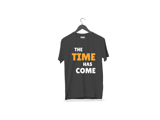 The Time Has Come Printed Black Half Sleeve Cotton T-Shirt.